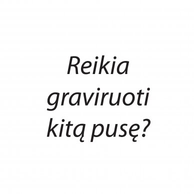 Kitos pusės graviravimas Kitos pusės graviravimas